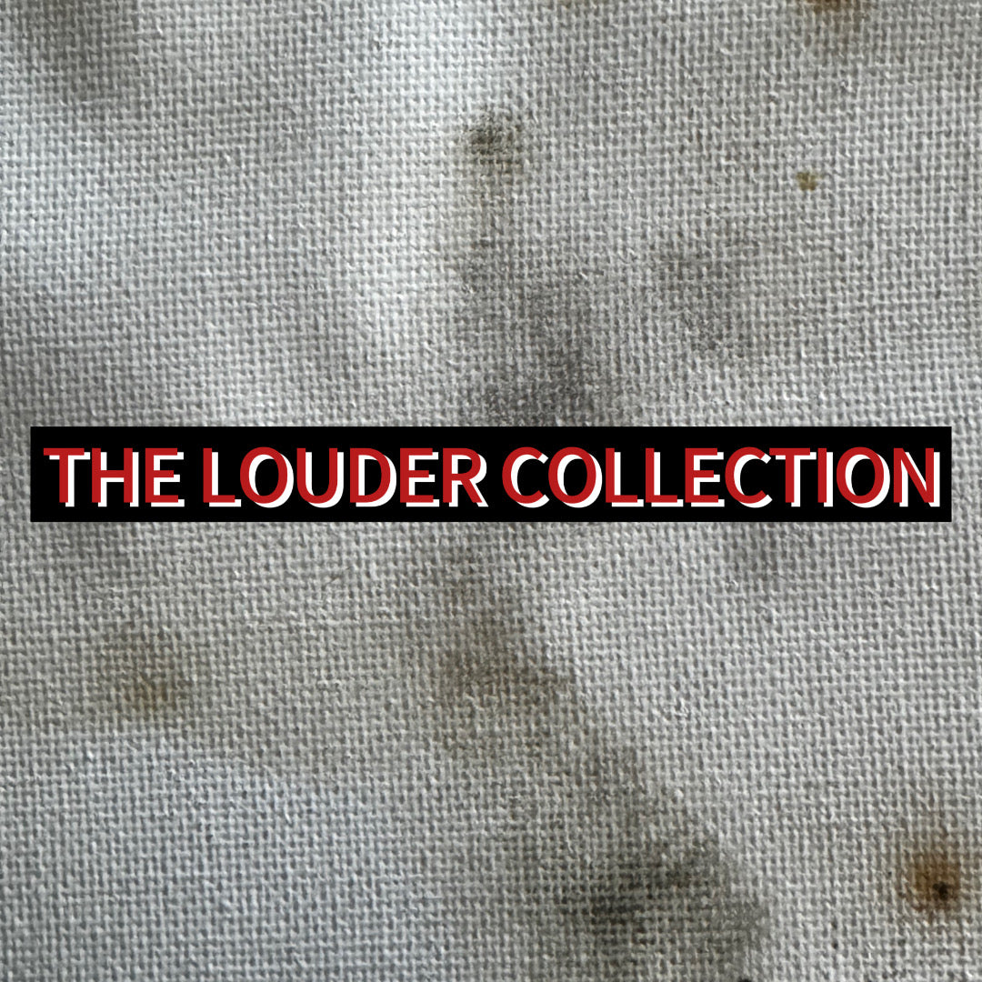 THE 'LOUDER' COLLECTION